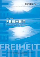 Musiknoten Freiheit - 	Gedankenspiele für Blasorchester, Kurt Gäble