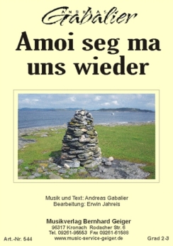 Musiknoten Amoi seg ma uns wieder, Andreas Gabalier/Erwin Jahreis Musiknoten Amoi seg ma uns wieder, Andreas Gabalier/Erwin Jahreis