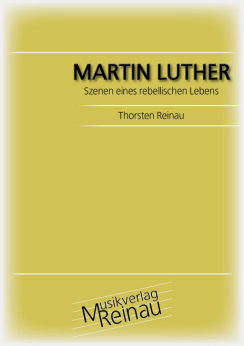 Musiknoten Martin Luther - Szenen eines rebellischen Lebens, Thorsten Reinau
