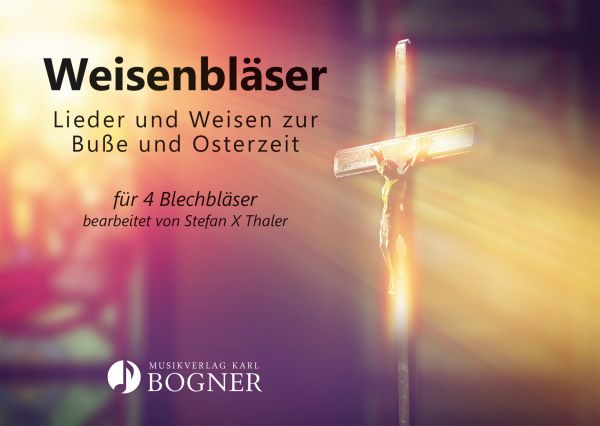 Musiknoten Weisenbläser - Lieder & Weisen zur Buße und Osterzeit, Stefan X Thaler