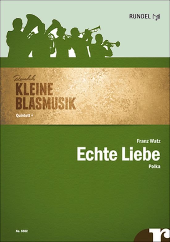 Musiknoten Echte Liebe, Franz Watz - Kleine Blasmusik