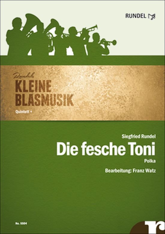 Musiknoten Die fesche Toni, Rundel/Franz Watz - Kleine Blasmusik